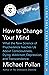 How to Change Your Mind: What The New Science of Psychedelics Teaches Us About Consciousness, Dying, Addiction, Depression, and Transcendence by Michael Pollan (Paperback)