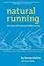 Natural Running: The Simple Path to Stronger, Healthier Running by Abshire, Danny (December 1, 2010) Paperback Original