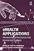 eHealth Applications: Promising Strategies for Behavior Change (Routledge Communication Series) (March 10, 2012) Paperback