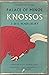 A Handbook to the Palace of Minos, Knossos, with its Dependencies