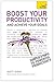 Boost Your Productivity and...