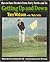 Getting Up and Down - How To Save Strokes From Forty Yards by NICK SEITZ TOM WATSON (1984-05-03)