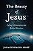 The Beauty of Jesus by Joma Okwumabua Short
