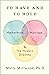 to Have and to Hold: Motherhood, Marriage, and The Modern Dilemma - Hardcover by Molly Millwood PhD