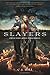 Slayers: Friends and Traitors by C. J. Hill (2013-10-15)
