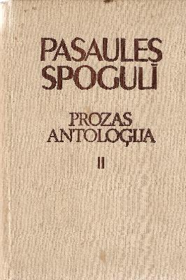 Pasaules spogulī: ārzemju latviešu rakstnieku īsās prozas antoloģija 2 sēj. (Pasaules spogulī, #2)