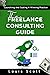 THE FREELANCE CONSULTING GU...