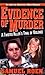 Evidence of Murder: A Twisted Killer's Trail of Violence by Samuel Roen (2003-09-06)