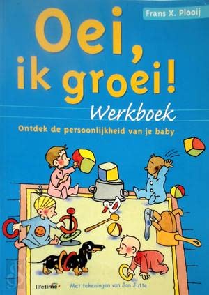 Oei, ik groei!: ontdek de persoonlijkheid van je baby : werkboek (Lifetime)