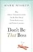 Don't Be That Boss: How Great Communicators Get the Most Out of Their Employees and Their Careers by Wiskup, Mark 1st edition (2009) Hardcover