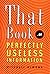 That Book...of Perfectly Useless Information by Mitchell Symons (2004-10-26)