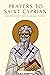 PRAYERS TO SAINT CYPRIAN: PRAYER BOOK AND DEVOTIONAL TO ST. CYPRIAN FOR PROTECTION AGAINST EVIL AND WITCHCRAFT, FOR MONEY, HEALTH, AND MORE.
