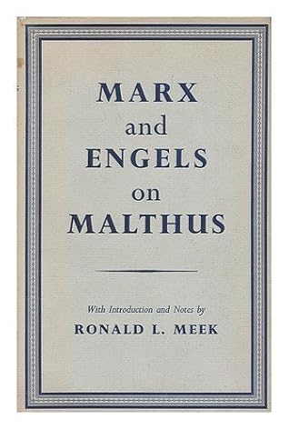 Marx and Engels on Malthus : selections from the writings of Marx and Engels dealing with the theories of Thomas Robert Malthus / edited with an introductory essay and notes by Ronald L. Meek