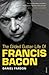 The Gilded Gutter Life Of Francis Bacon
