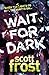 Wait For Dark (Alex Delillo 5) by Scott Frost (2010-05-13)