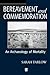 Bereavement and Commemoration: An Archaeology of Mortality by Sarah Tarlow (1999-08-25)