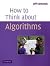How to Think About Algorithms by Jeff Edmonds (2008-05-19)