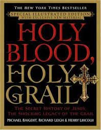 Holy Blood, Holy Grail (The Secret History of Jesus, the Shocking Legacy of the Grail) - Special Illustrated Edition
