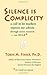 Silence Is Complicity: A Call to Let Teachers Improve Our Schools through Action Research_Not NCLB* by Torin M. Finser (2007-04-01)