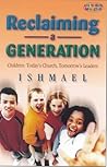 Reclaiming a Generation by Ishmael (2001-04-06) Reclaiming a Generation by Ishmael (2001-04-06)