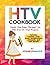 HTV Cookbook by Jennifer Maker