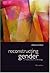 Reconstructing Gender: A Multicultural Anthology by Disch, Estelle(January 4, 2008) Paperback