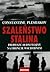 Szalenstwo Stalina. Pierwsze 10 dni wojny na froncie wschodnim by Constantine Pleshakov