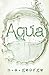 Aqua by M. A. George (2014-03-25)