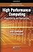 High Performance Computing: Programming and Applications (Chapman & Hall/CRC Computational Science) 1st edition by Levesque, John, Wagenbreth, Gene (2010) Hardcover