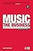 Music: The Business by Harr...
