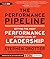 The Performance Pipeline: Getting the Right Performance at Every Level of Leadership by Stephen Drotter (2011-10-11)
