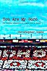You Are My Boro: The Unlikely Adventures Of A Small Town In Europe by Christopher Combe (2011-12-31) You Are My Boro: The Unlikely Adventures Of A Small Town In Europe by Christopher Combe (2011-12-31)