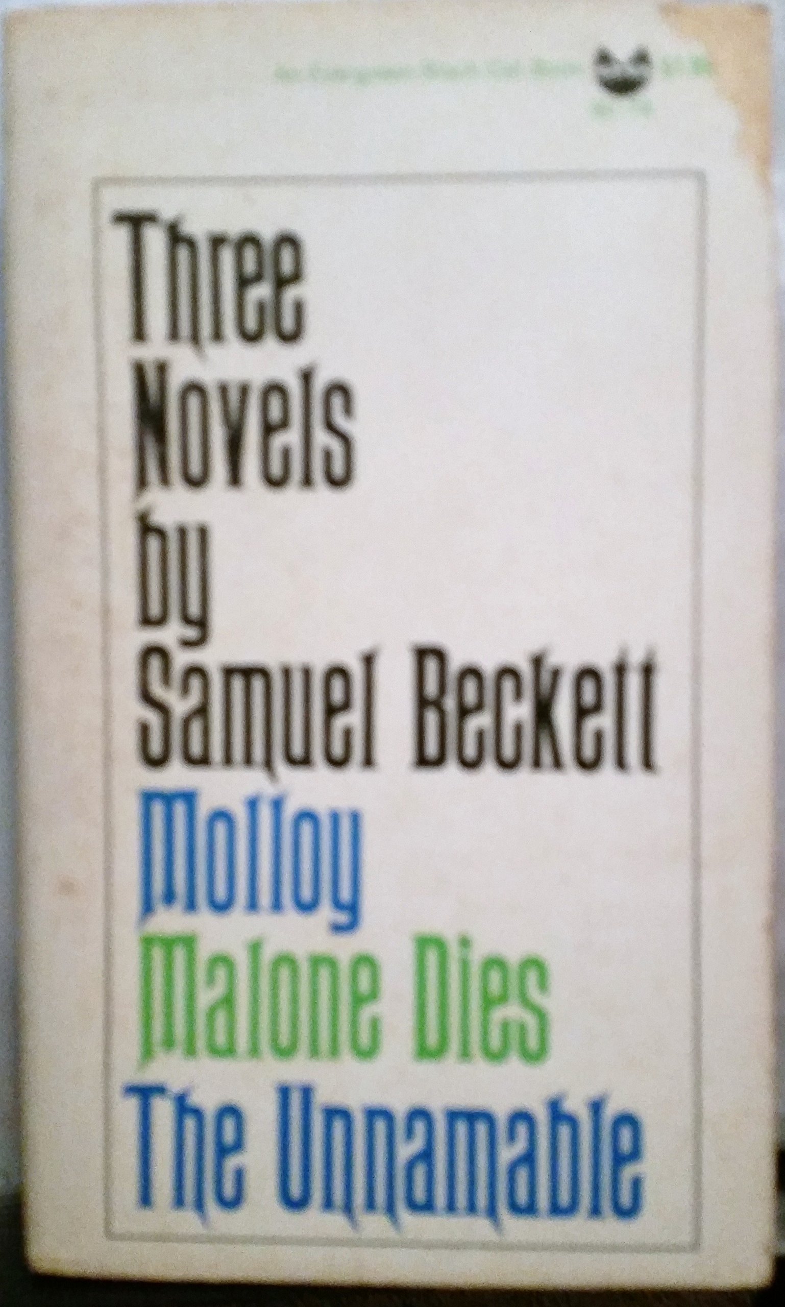 Three Novels: Molloy, Malone Dies, The Unnamable