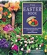 The Easter book: Celebration recipes, gifts, and decorations