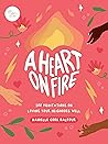 A Heart on Fire: ...