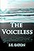 The Voiceless by S E Eaton (2015-06-12)