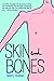Skin and Bones