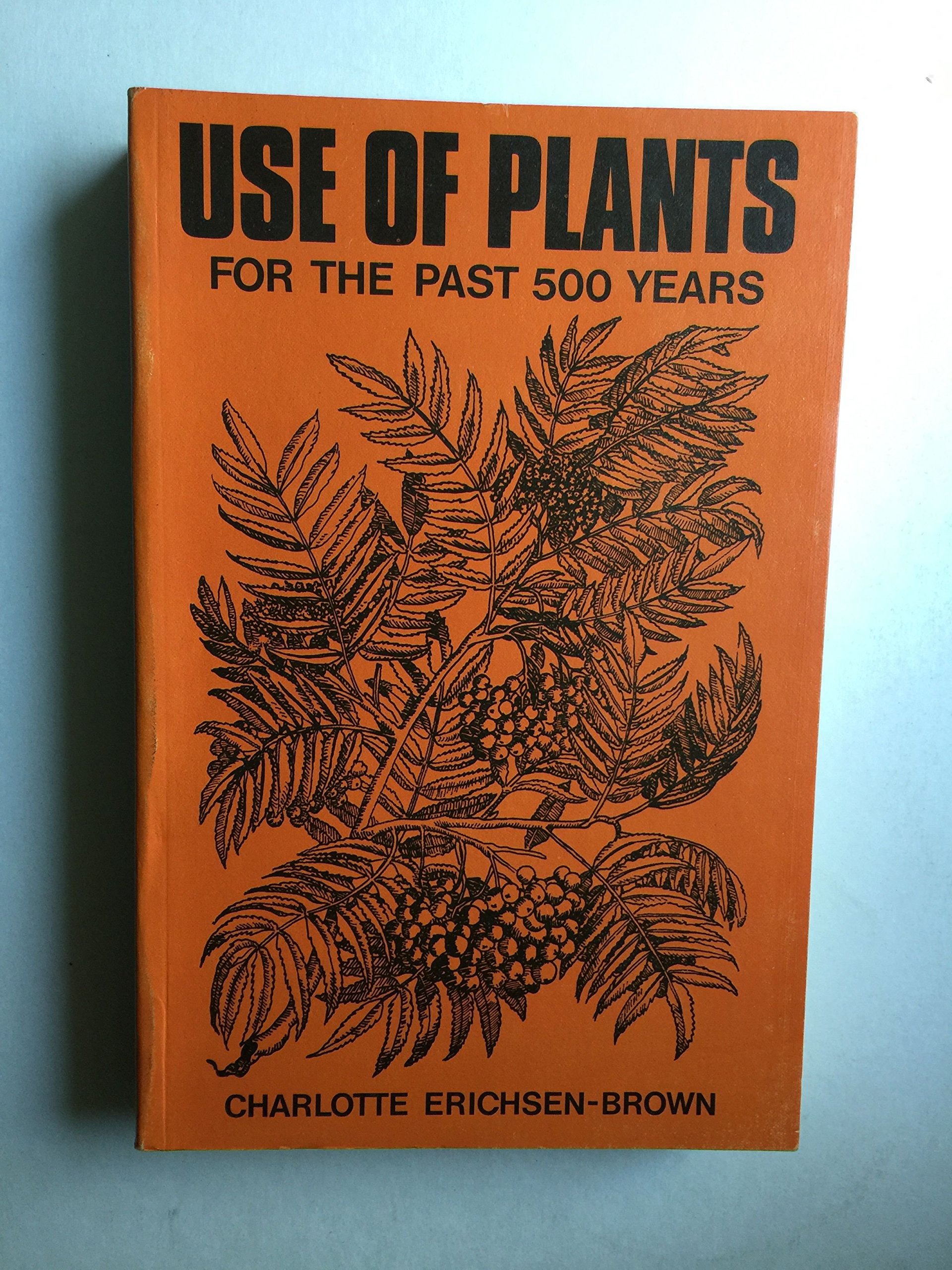 Use of plants for the past 500 years (Paperback)