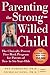 Parenting the Strong-Willed...