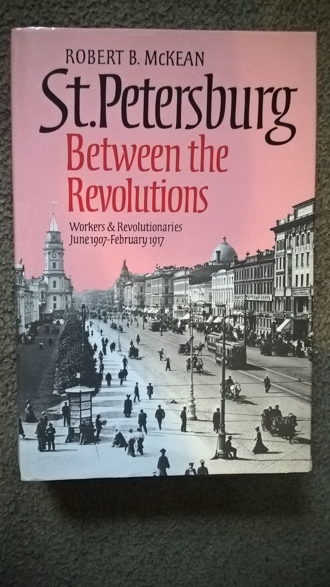St. Petersburg Between the Revolutions: Workers and Revolutionaries (Hardcover)