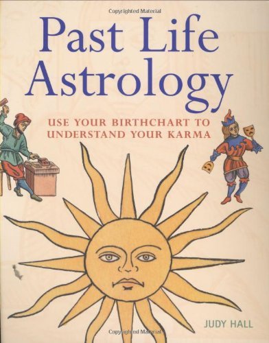 Past Life Astrology by Hall, Judy. (Godsfield,2006) [Paperback] 2ND EDITION