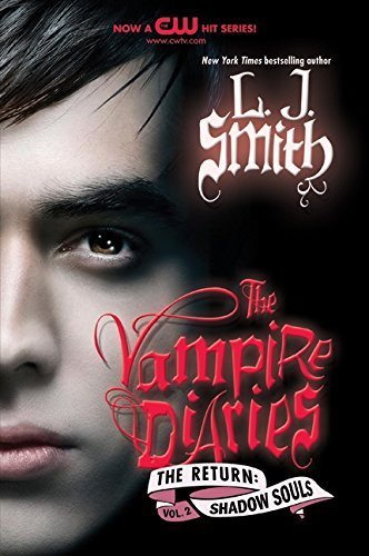 The Vampire Diaries: The Return: Shadow Souls by L. J. Smith