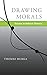 Drawing Morals: Essays in E...