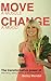 Move a Muscle. Change a Mood.: The transformative power of exercising, eating healthy & thinking positive. by Betsy Mendel (2014-02-27)