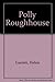 Polly Roughhouse by Helen Garrett (1951-01-01)