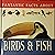 Fantastic Facts About Birds & Fish