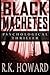 Black Machetes by Ryan K Howard (2014-05-25)