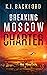 Breaking Moscow Charter by K.J.  Backford