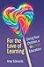 For the Love of Learning: G...