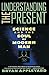 Understanding the Present: Science and the Soul of Modern Man Paperback – February 1, 1994